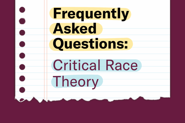 Frequently Asked Questions: Critical Race Theory