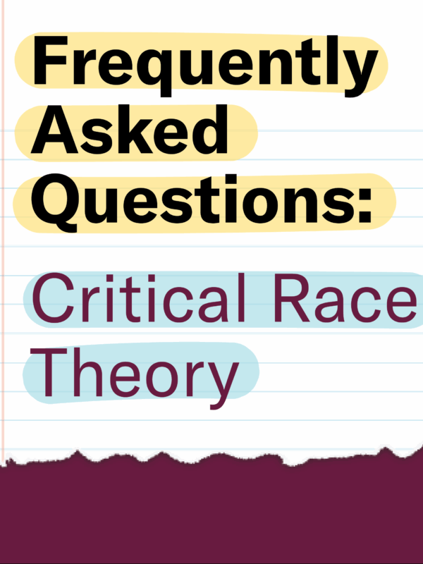 Frequently Asked Questions: Critical Race Theory
