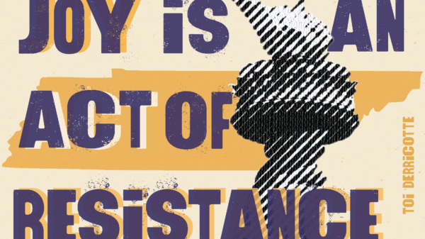 Joy is an act of resistance. Toi