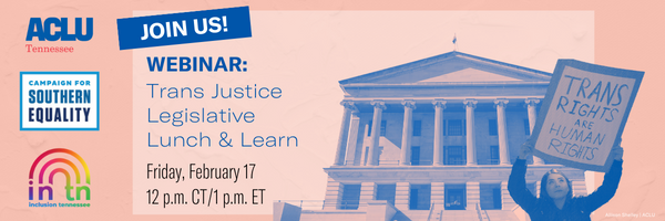 A pink image with blue text that reads: "Join Us! Webinar: Trans Justice Legislative Lunch & Learn, Friday, February 17, 2022, 12pm CT/1pm ET"