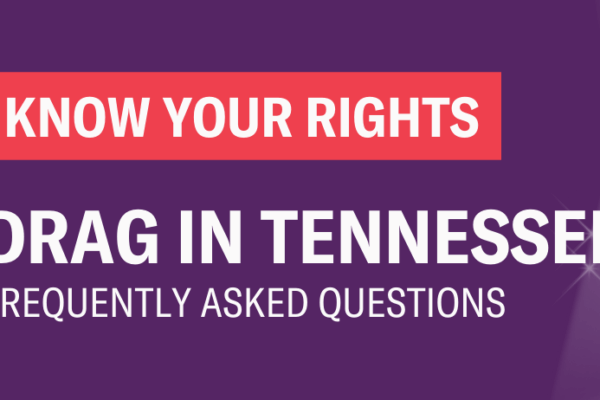 Know your rights. Drag in Tennessee: Frequently asked questions