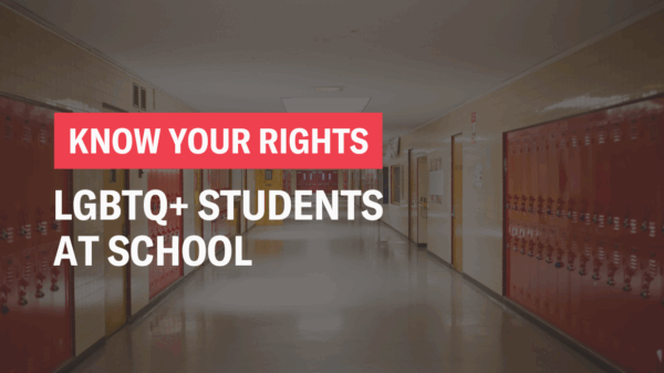 Know Your Rights: LGBTQ+ Students at School