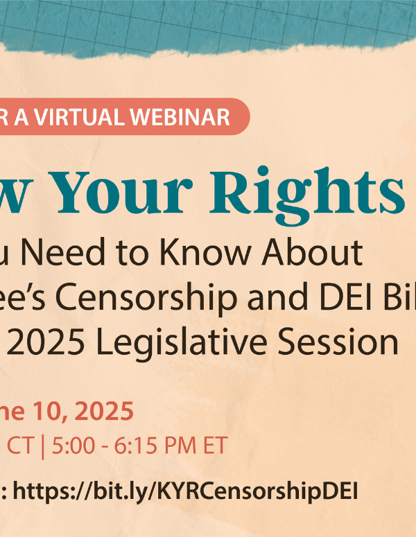 Know Your Rights: Tennessee's Censorship and DEI Bills from the 2025 Legislative Session