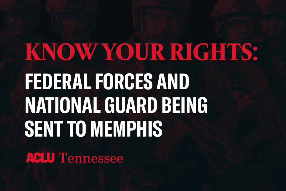 Banner for Know Your RIghts info on Federal Forces and National Guard being Sent into Memphis